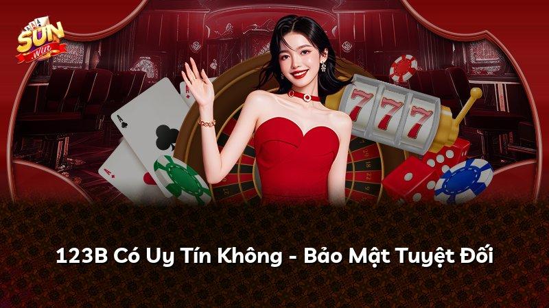 123B Có Uy Tín Không - Bảo Mật Tuyệt Đối