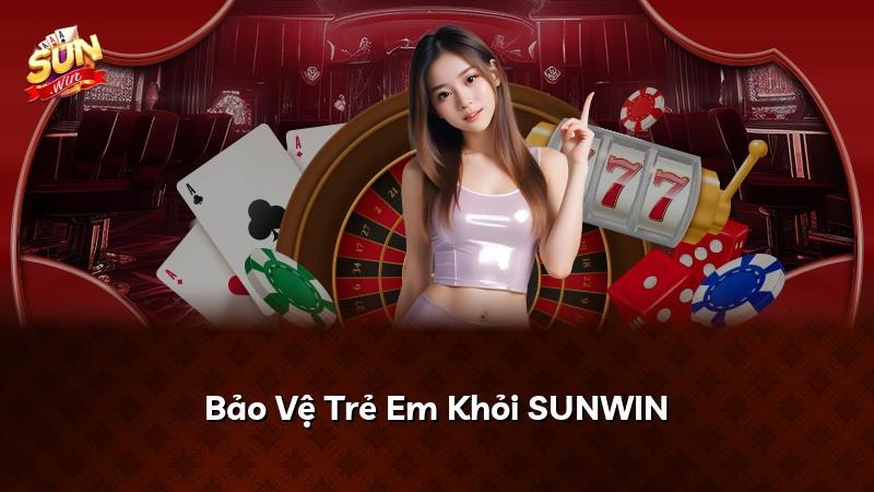 Bảo Vệ Trẻ Em Khỏi SUNWIN