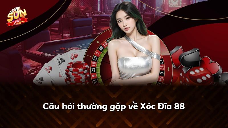 Câu hỏi thường gặp về Xóc Đĩa 88