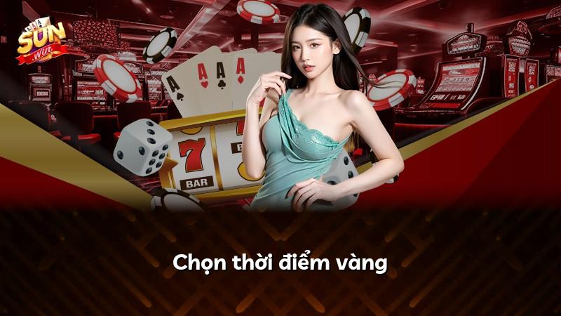 Chọn thời điểm vàng