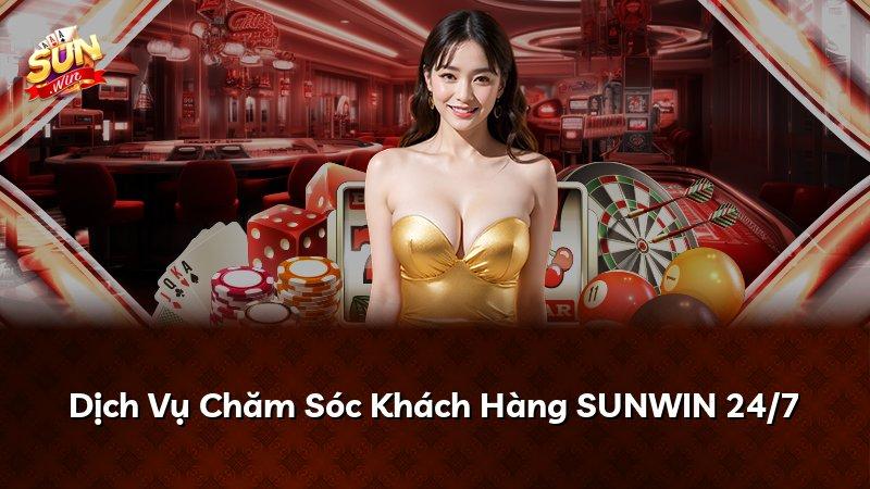Dịch Vụ Chăm Sóc Khách Hàng SUNWIN 24/7