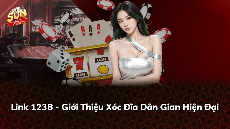 Link 123B - Giới Thiệu Xóc Đĩa Dân Gian Hiện Đại