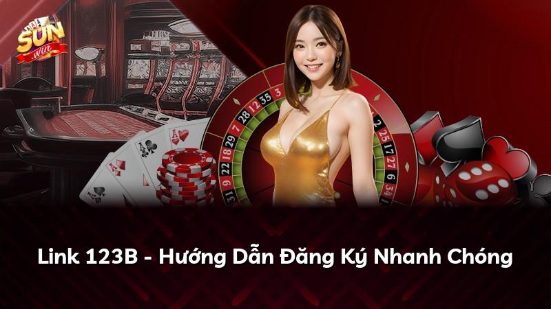 Link 123B - Hướng Dẫn Đăng Ký Nhanh Chóng