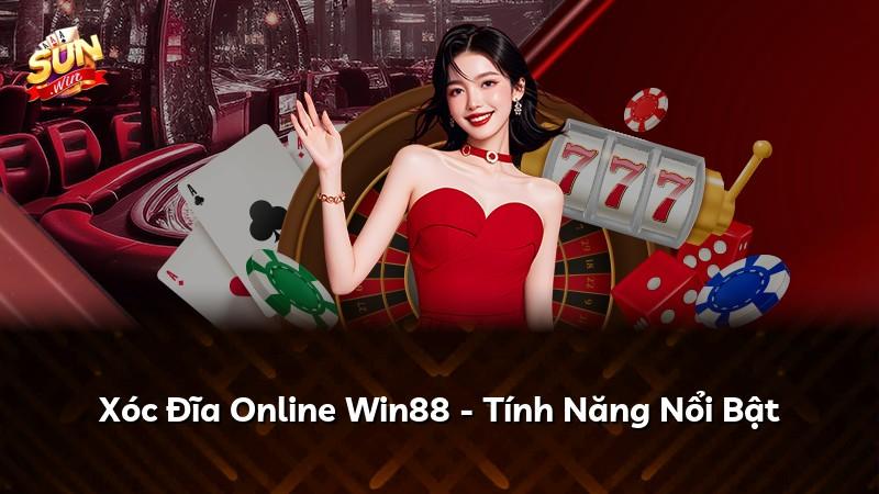 Xóc Đĩa Online Win88 - Tính Năng Nổi Bật